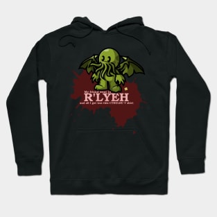 Cthulu - souvenir from R'lyeh Hoodie